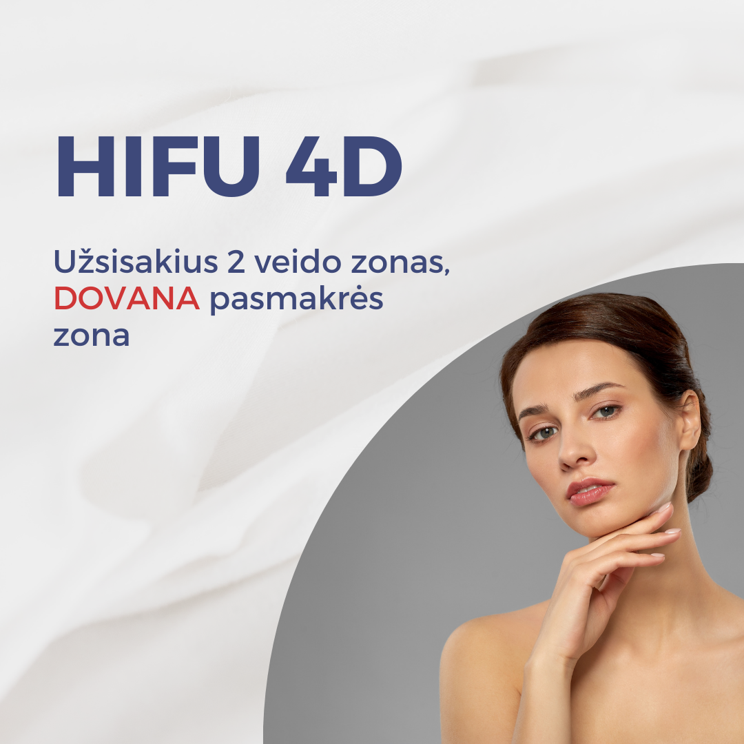 HIFU 4D užsisakius dvi veido zonas dovana pasmakrės zona